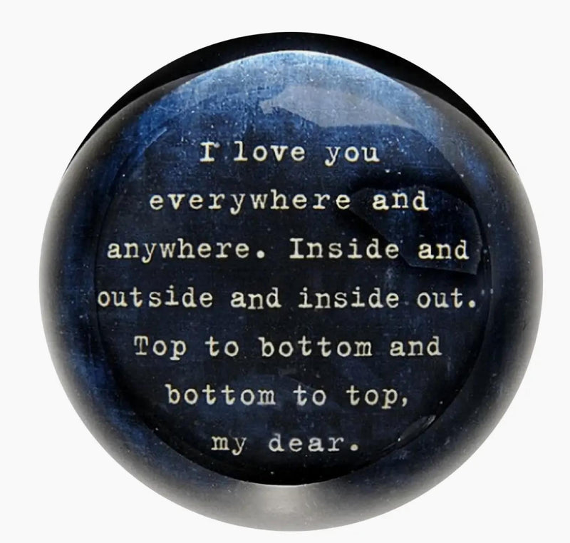 I Love You Everywhere Paperweight