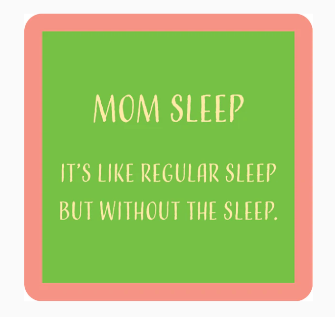Mom Sleep Coaster
