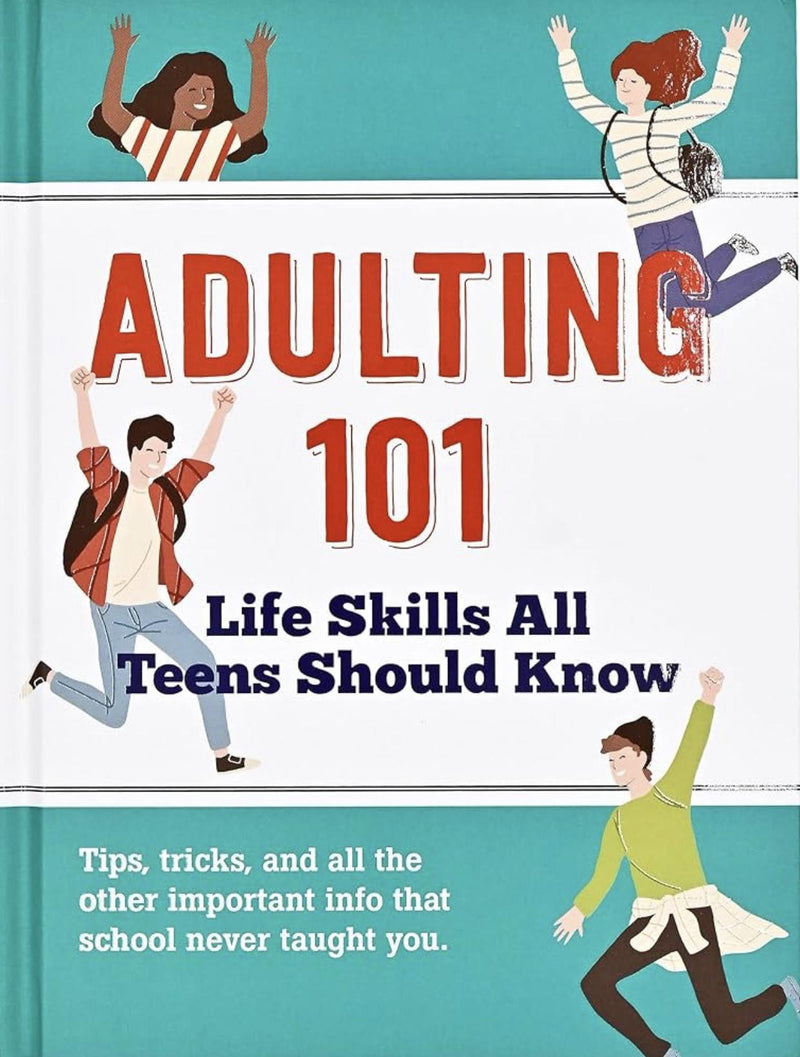 Adulting 101: Life Skills All Teens Should Know