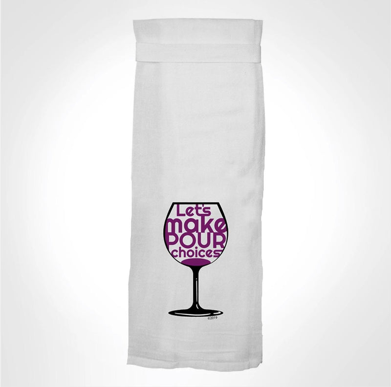 Let’s Make Pour Choices Towel